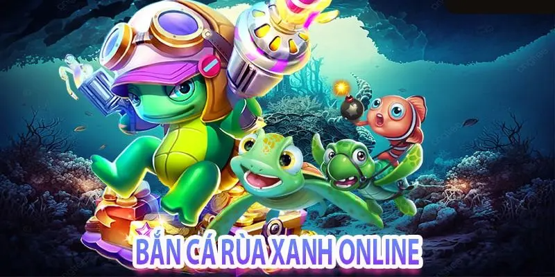 Bắn cá rùa xanh - Tựa game cực hot tại nhà cái 23Win